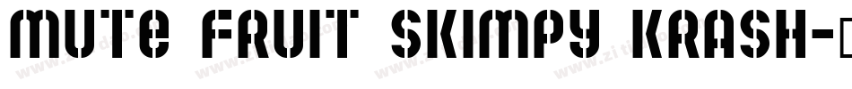 Mute Fruit Skimpy Krash字体转换